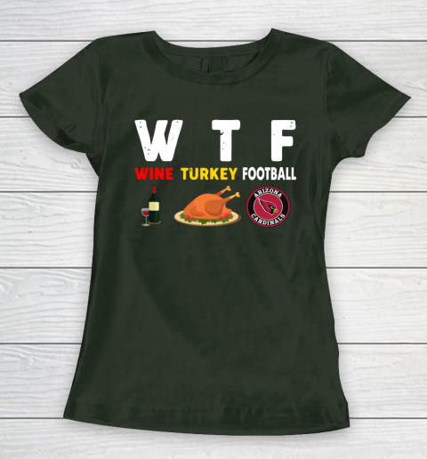 Arizona Cardinals Giving Day WTF Wine Turkey Football NFL Women's T-Shirt 4