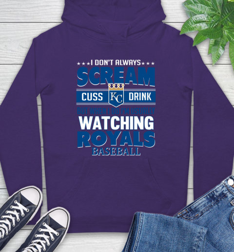 Kansas City Royals MLB I Scream Cuss Drink When I'm Watching My Team Hoodie 5