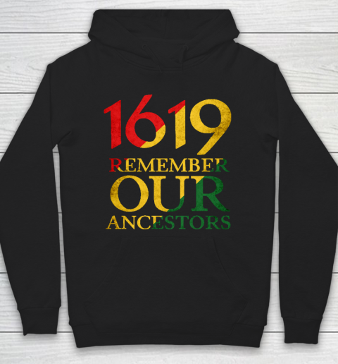 1619 Remember Our Ancestors Hoodie