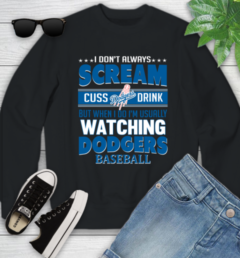Los Angeles Dodgers MLB I Scream Cuss Drink When I'm Watching My Team Youth Sweatshirt