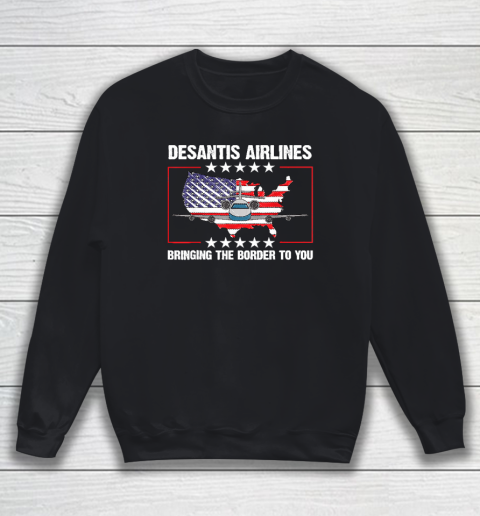 DeSantis Airlines Shirt Bringing The Border To You Sweatshirt