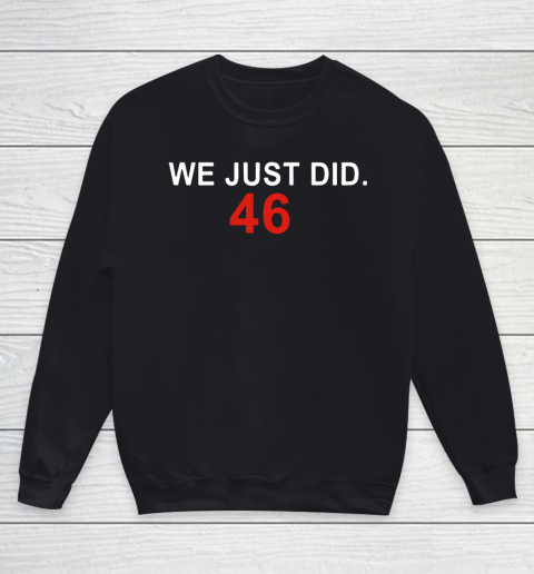 We Just Did 46 Youth Sweatshirt