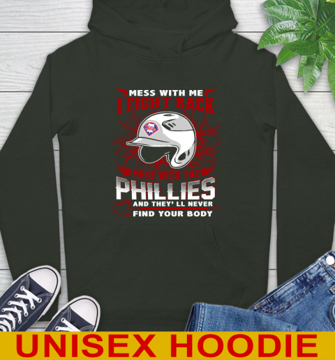 MLB Baseball Philadelphia Phillies Mess With Me I Fight Back Mess With My Team And They'll Never Find Your Body Shirt Hoodie 12