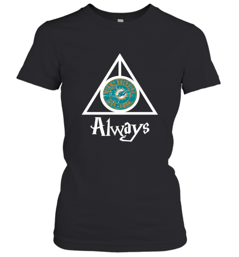 Always Love The Miami Dolphins x Harry Potter Mashup Women's T-Shirt