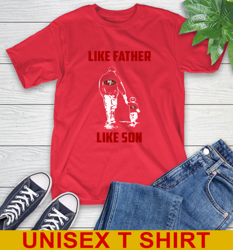 San Francisco 49ers NFL Football Like Father Like Son Sports T-Shirt 24