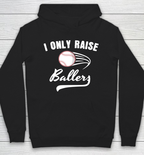 Father's Day Funny Gift Ideas Apparel  I only Raise Ballers Dad Father T Shirt Hoodie