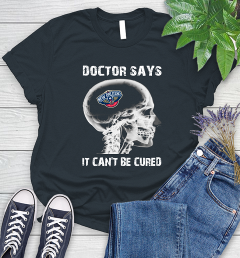 NBA New Orleans Pelicans Basketball Skull It Can't Be Cured Shirt Women's T-Shirt 6