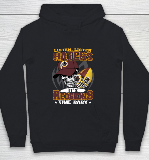 Listen Haters It is REDSKINS Time Baby NFL Youth Hoodie