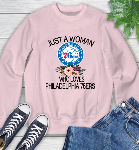 NBA Just A Woman Who Loves Philadelphia 76ers Basketball Sports Sweatshirt 6