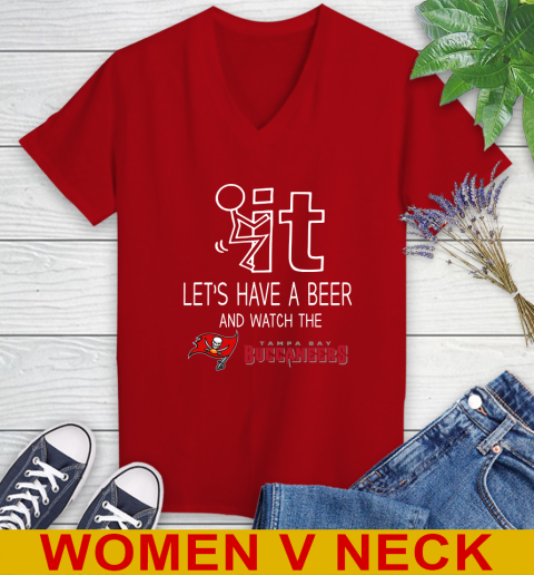 Tampa Bay Buccaneers Football NFL Let's Have A Beer And Watch Your Team Sports Women's V-Neck T-Shirt 10
