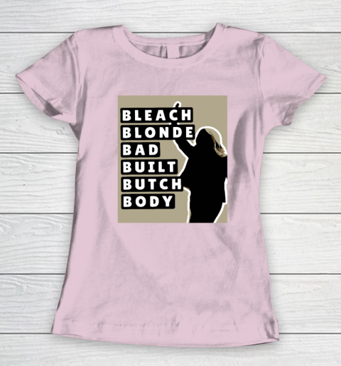 Bleach Blonde Bad Built Butch Body Women's T-Shirt 5