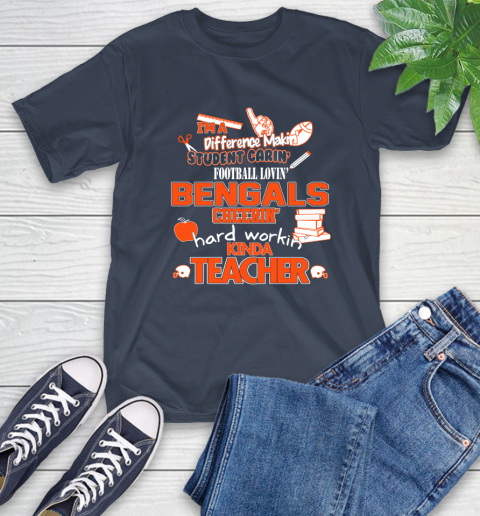 Cincinnati Bengals NFL I'm A Difference Making Student Caring Football Loving Kinda Teacher T-Shirt 3