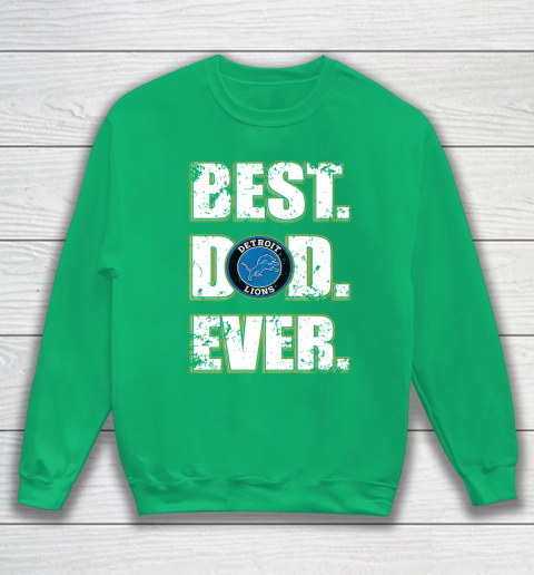 NFL Detroit Lions Football Best Dad Ever Family Shirt Sweatshirt 5
