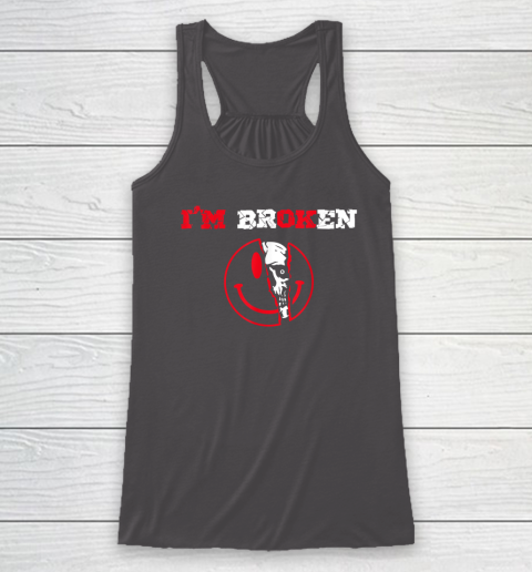 Confused Smile I'm Broken Invisible Illness I'm OK Broken Racerback Tank 6