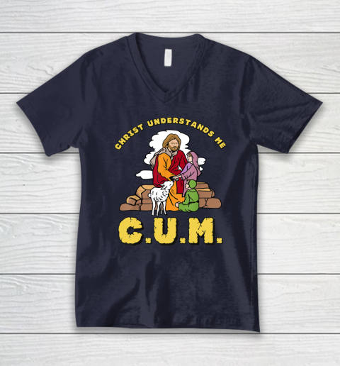 Christ Understands Me CUM V-Neck T-Shirt 2