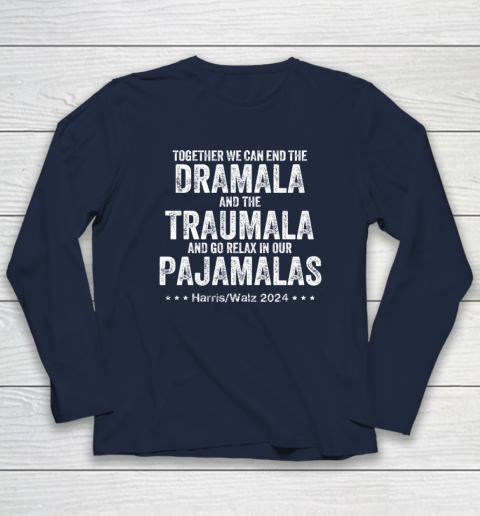 Together We Can End the Dramala And The Traumala Long Sleeve T-Shirt 2
