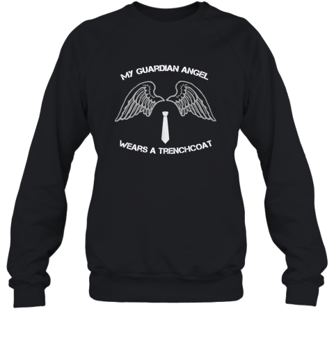 My Guardian Angel Wears A Trenchcoat Hoodie mt Sweatshirt