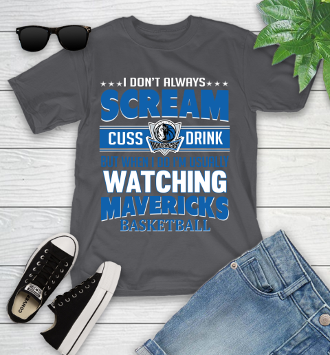 Dallas Mavericks NBA Basketball I Scream Cuss Drink When I'm Watching My Team Youth T-Shirt 6