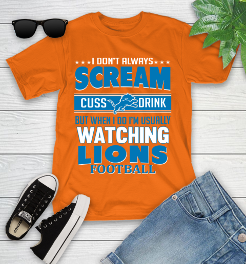 Detroit Lions NFL Football I Scream Cuss Drink When I'm Watching My Team Youth T-Shirt 9