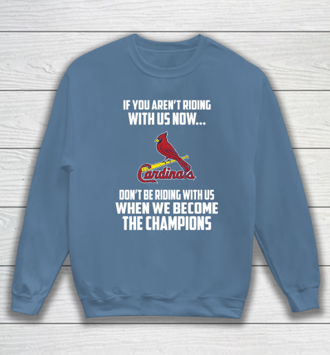 MLB St.Louis Cardinals Baseball We Become The Champions Sweatshirt 6