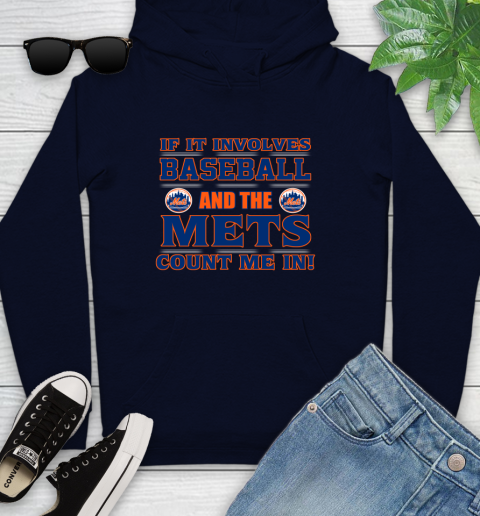 MLB If It Involves Baseball And The New York Mets Count Me In Sports Youth Hoodie 4