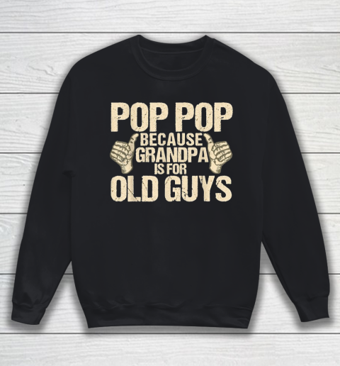 Grandpa Funny Gift Apparel  Mens Funny Pop Pop Fathers Day Gift Grandpa 1 Sweatshirt