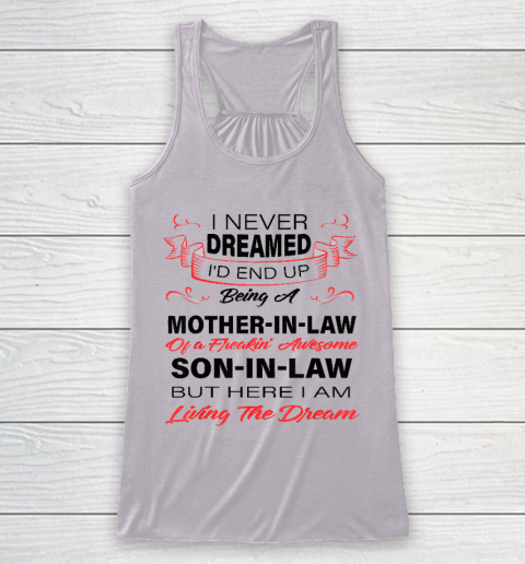 I Never Dreamed Id End Up Being A Mother In Law Awesome Racerback Tank 3