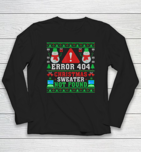 Computer Error 404 Ugly Christmas Sweater Not's Found Xmas Long Sleeve T-Shirt