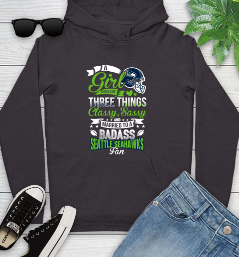 Seattle Seahawks NFL Football A Girl Should Be Three Things Classy Sassy And A Be Badass Fan Youth Hoodie 8