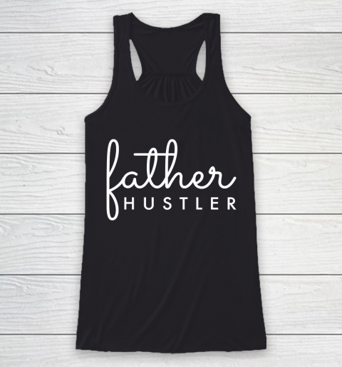 Father's Day Funny Gift Ideas Apparel  Father Hustler White Typography T Shirt Racerback Tank