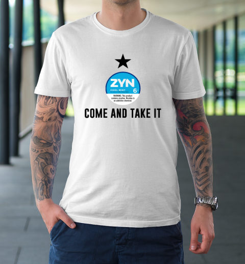 Come And Take It Zyn T-Shirt