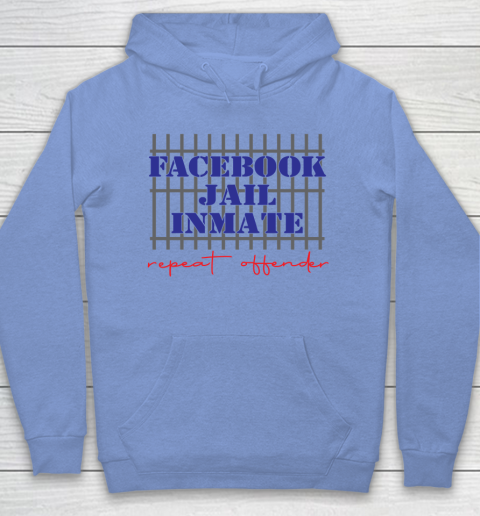 Facebook Jail tshirt Inmate Repeat Offender  FB Jail Hoodie 7