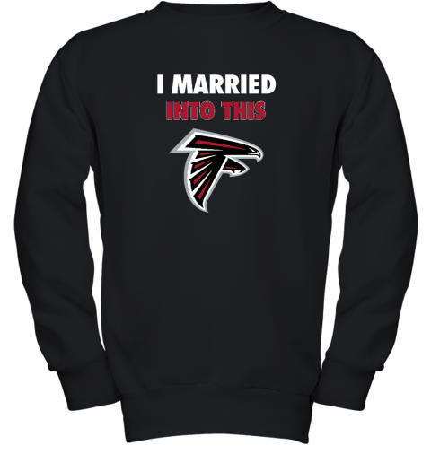 I Married Into This Atlanta Falcons Youth Crewneck Sweatshirt