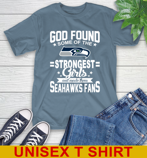 Seattle Seahawks NFL Football God Found Some Of The Strongest Girls Adoring Fans T-Shirt 8