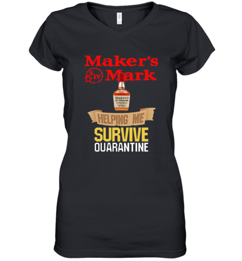 Maker'S Mark Helping Me Survive Quarantine Women's V-Neck T-Shirt
