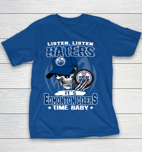 Listen Haters It is OILERS Time Baby NHL Youth T-Shirt 6