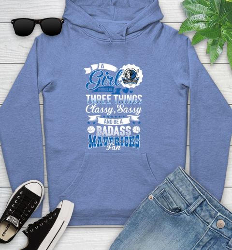 Dallas Mavericks NBA A Girl Should Be Three Things Classy Sassy And A Be Badass Fan Youth Hoodie 13