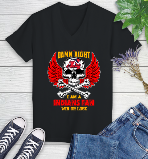 MLB Damn Right I Am A Cleveland Indians Win Or Lose Skull Baseball Sports Women's V-Neck T-Shirt