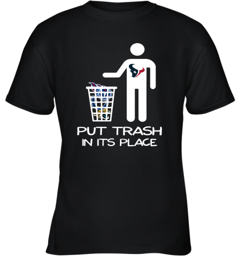 Houston Texans Put Trash In Its Place Funny NFL Youth T-Shirt