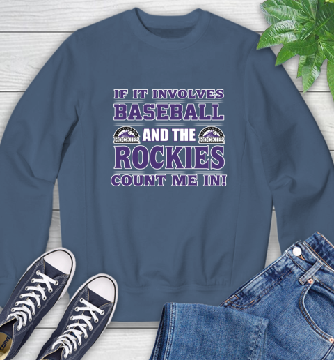 MLB If It Involves Baseball And The Colorado Rockies Count Me In Sports Sweatshirt 7