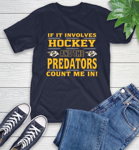 NHL If It Involves Hockey And The Nashville Predators Count Me In Sports T-Shirt 4