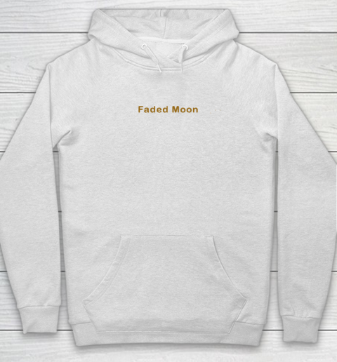 Faded Moon - At Least We Are All Under The Same Moon Hoodie