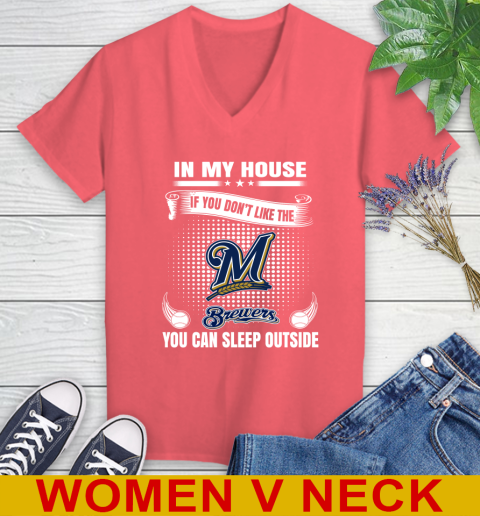 Milwaukee Brewers MLB Baseball In My House If You Don't Like The Brewers You Can Sleep Outside Shirt Women's V-Neck T-Shirt 7 Milwaukee Brewers MLB Baseball In My House If You Don't Like The Brewers You Can Sleep Outside Shirt Women's V-Neck T-Shirt - Image 7