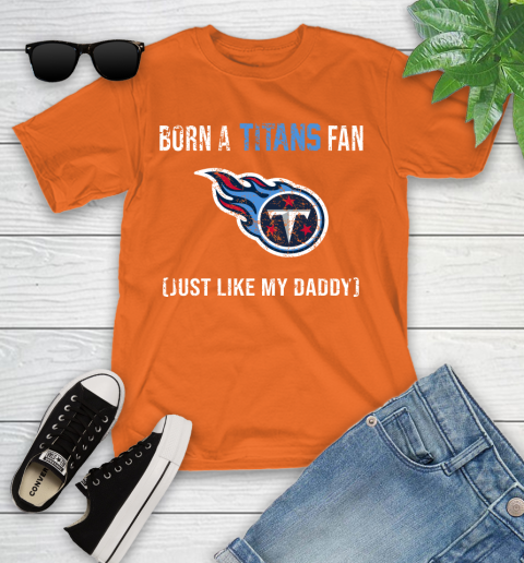 NFL Tennessee Titans Football Loyal Fan Just Like My Daddy Shirt Youth T-Shirt 8