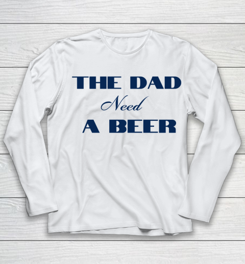 Beer Lover Funny Shirt The Dad Beed A Beer Youth Long Sleeve