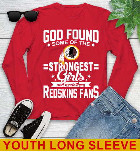 Washington Redskins NFL Football God Found Some Of The Strongest Girls Adoring Fans Youth Long Sleeve 11