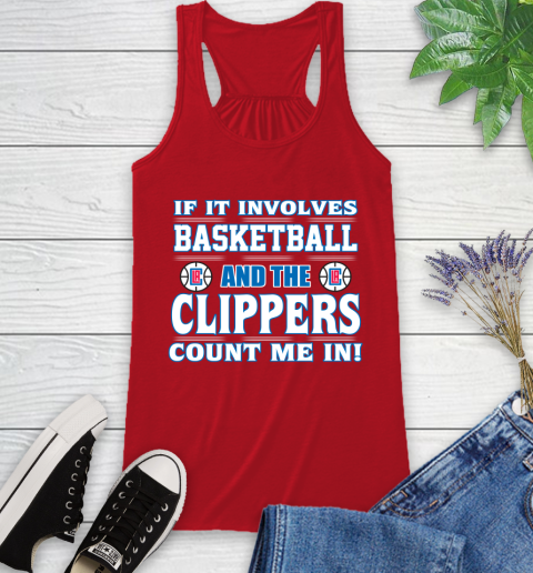 NBA If It Involves Basketball And Los Angeles Clippers Count Me In Sports Racerback Tank 6