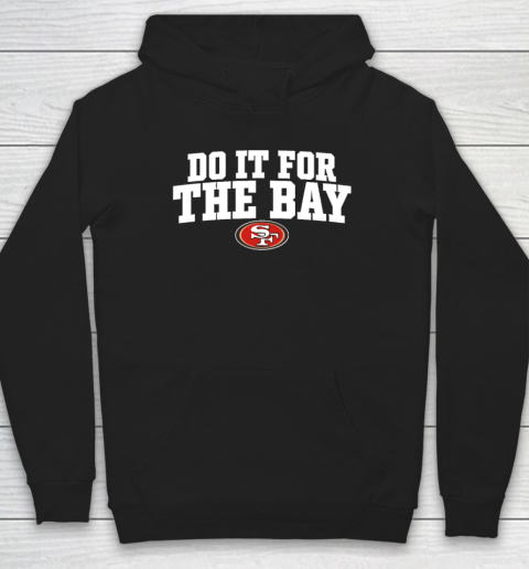 Do It For The Bay Hoodie