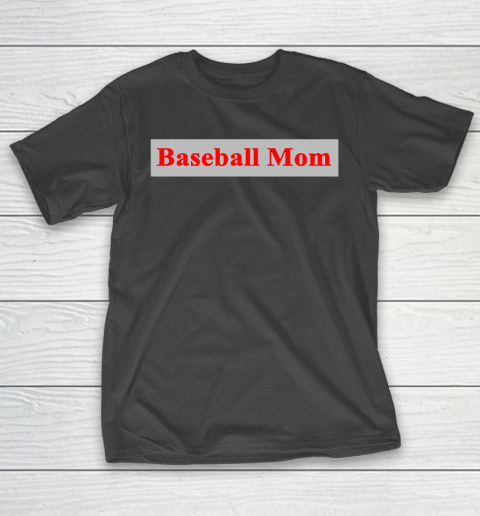 Mother's Day Funny Gift Ideas Apparel  Baseball Mom T Shirt T-Shirt