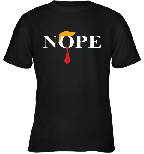 Nope No Donald Trump For 2020 President Youth T-Shirt